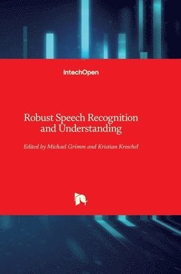 bokomslag Robust Speech: Recognition and Understanding