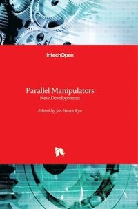 bokomslag Parallel Manipulators: New Developments