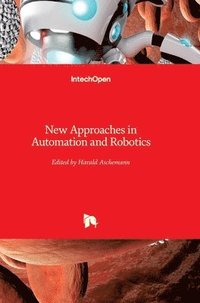 bokomslag New Approaches In Automation And Robotics