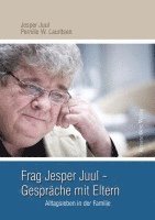Jesper Juul, Pernille W. Lauritsen - Frag Jesper Juul - Gespräche mit Eltern, Häftad. Tillgänglighet: Lägg i varukorg