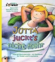 bokomslag Jutta juckt's nicht mehr - Hilfe bei Neurodermitis -  ein Sachbuch für Kinder und Erwachsene