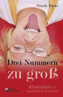 bokomslag Drei Nummern zu gro - Kinderjahre mit hypophysrem Kleinwuchs