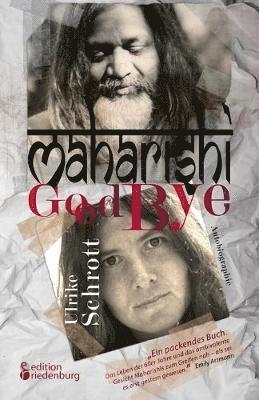 Ulrike Schrott - Maharishi Good Bye, Häftad
