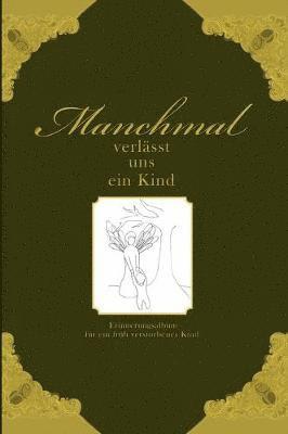 Heike Wolter - Manchmal verlässt uns ein Kind - Erinnerungsalbum für ein früh verstorbenes Kind, Inbunden