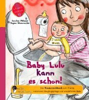 Caroline Oblasser, Regina Masaracchia - Baby Lulu kann es schon! Das Kindersachbuch zum Thema natürliche Säuglingspflege und windelfreies Baby, Häftad