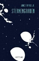 James Tiptree - Sternengraben, Inbunden