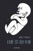 James Tiptree - Liebe ist der Plan, Inbunden