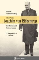 Rudolf von Ribbentrop - Mein Vater Joachim von Ribbentrop, Inbunden