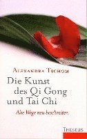 bokomslag Die Kunst des Qi Gong und Tai Chi