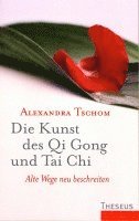 bokomslag Die Kunst des Qi Gong und Tai Chi