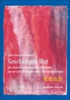 bokomslag Geschädigtes Blut als Ursache von Blutstase und Schmerzen aus Sicht der TCM