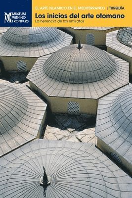 Gönül Öney, Rahmi H Ünal, Inci Kuyulu - inicios del arte otomano, Häftad