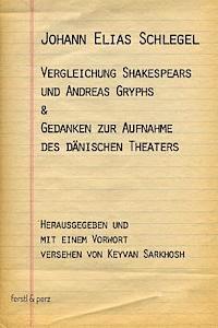 Vergleichung Shakespears und Andreas Gryphs & Gedanken zur Aufnahme des dänischen Theaters 1