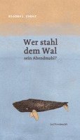 bokomslag Wer stahl dem Wal sein Abendmahl?