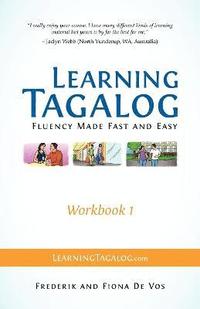 bokomslag Learning Tagalog - Fluency Made Fast and Easy - Workbook 1 (Book 3 of 7)