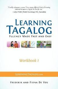 bokomslag Learning Tagalog - Fluency Made Fast and Easy - Workbook 1 (Book 3 of 7)