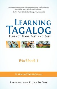 bokomslag Learning Tagalog - Fluency Made Fast and Easy - Workbook 3 (Book 7 of 7)