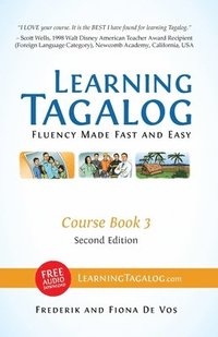 bokomslag Learning Tagalog - Fluency Made Fast and Easy - Course Book 3 (Book 6 of 7) Color + Free Audio Download