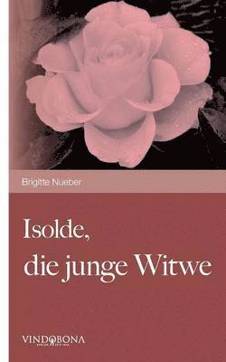 Isolde, die junge Witwe 1