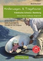 Bernd Deschauer, Elisabeth Göllner-Kampel - Kinderwagen-Wanderungen und Tragetouren Fränkische Schweiz | Bamberg, Häftad