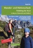 bokomslag Wander- und Hüttenurlaub. Trekking für ALLE in Bayern, Österreich und Südtirol