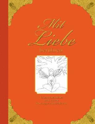 Heike Wolter - Mit Liebe berühren - Erinnerungsalbum nach einem Schwangerschaftsabbruch, Häftad