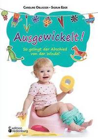 bokomslag Ausgewickelt! So gelingt der Abschied von der Windel