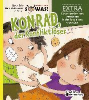 Konrad der Konfliktlöser EXTRA - Clever streiten und versöhnen in der Schule und woanders 1
