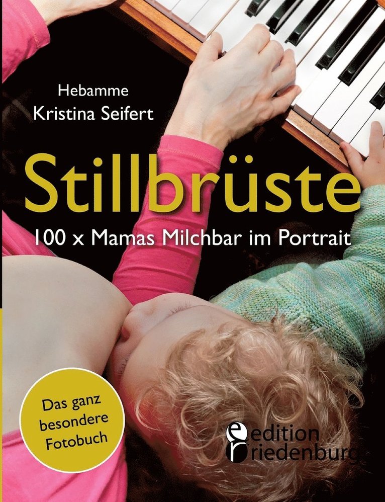 Stillbrste - 100 x Mamas Milchbar im Portrait (Das ganz besondere Fotobuch) 1