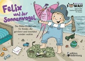 bokomslag Felix und der Sonnenvogel - Das Bilder-Erzählbuch für Kinder, die getröstet und beschützt werden wollen