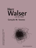 Gonçalo M. Tavares - Herr Walser und der Wald, Inbunden