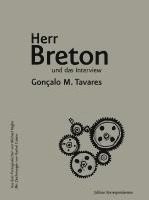 Gonçalo M. Tavares - Herr Breton und das Interview, Inbunden