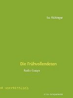 Ilse Aichinger - Die Frühvollendeten, Inbunden