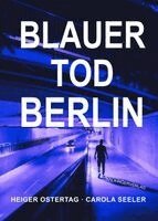 Heiger Ostertag, Carola Seeler - Blauer Tod Berlin, Häftad