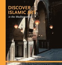 bokomslag Discover Islamic Art in the Mediterranean