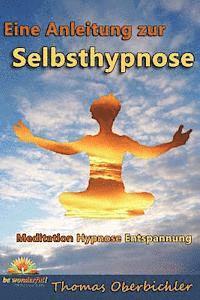 bokomslag Meditation Hypnose Entspannung: Eine Anleitung zur Selbsthypnose