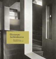 Walter Moser - Ubersetzte Architekturen. Martin Gerlach jun. fotografiert fur Adolf Loos 1