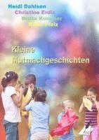 Britta Kummer, Karin Pfolz, Christine Erdic, Heidi Dahlsen - Kleine Mutmachgeschichten, Häftad