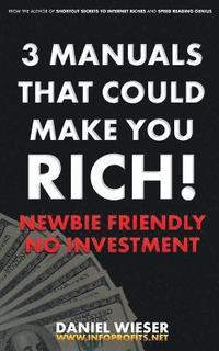 bokomslag 3 Manuals That Could Make You Rich!: Newbie Friendly - No Investment Needed