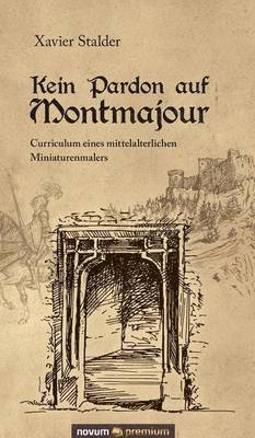 Xavier Stalder - Kein Pardon auf Montmajour, Inbunden. Tillgänglighet: Lägg i varukorg
