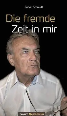 Rudolf Schmidt - fremde Zeit in mir, Inbunden. Tillgänglighet: Lägg i varukorg