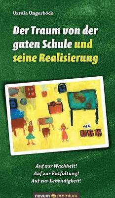 Ursula Ungerböck - Traum von der guten Schule und seine Realisierung, Inbunden