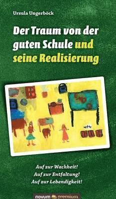 Der Traum von der guten Schule und seine Realisierung 1