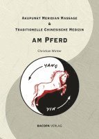 Christian Winter - Akupunkt Meridian Massage & Traditionelle Chinesische Medizin am Pferd, Inbunden