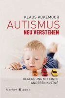 Klaus Kokemoor - Autismus neu verstehen, Inbunden