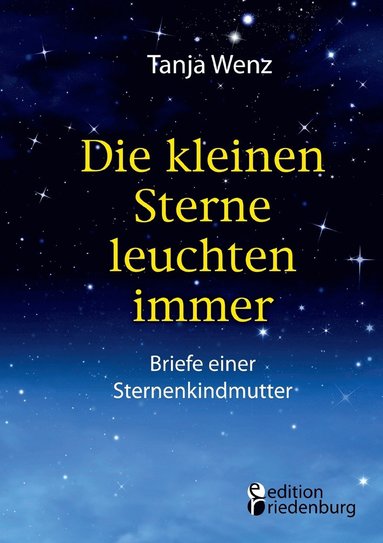bokomslag kleinen Sterne leuchten immer - Briefe einer Sternenkindmutter