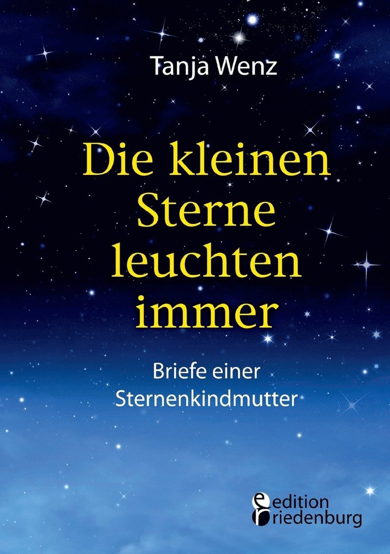 Tanja Wenz - kleinen Sterne leuchten immer - Briefe einer Sternenkindmutter, Häftad