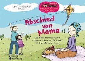 bokomslag Abschied von Mama - Das Bilder-Erzählbuch zum Trösten und Erinnern für Kinder, die ihre Mama verlieren