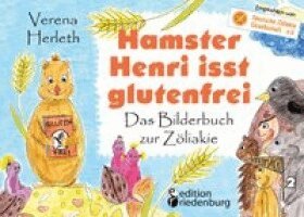 Verena Herleth - Hamster Henri isst glutenfrei - Das Bilderbuch zur Zöliakie, Häftad