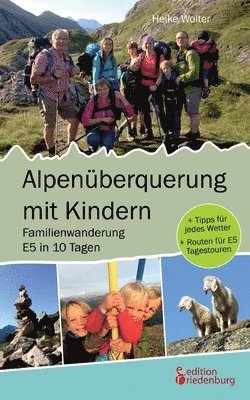 Heike Wolter - Alpenüberquerung mit Kindern - Familienwanderung E5 in 10 Tagen, Häftad